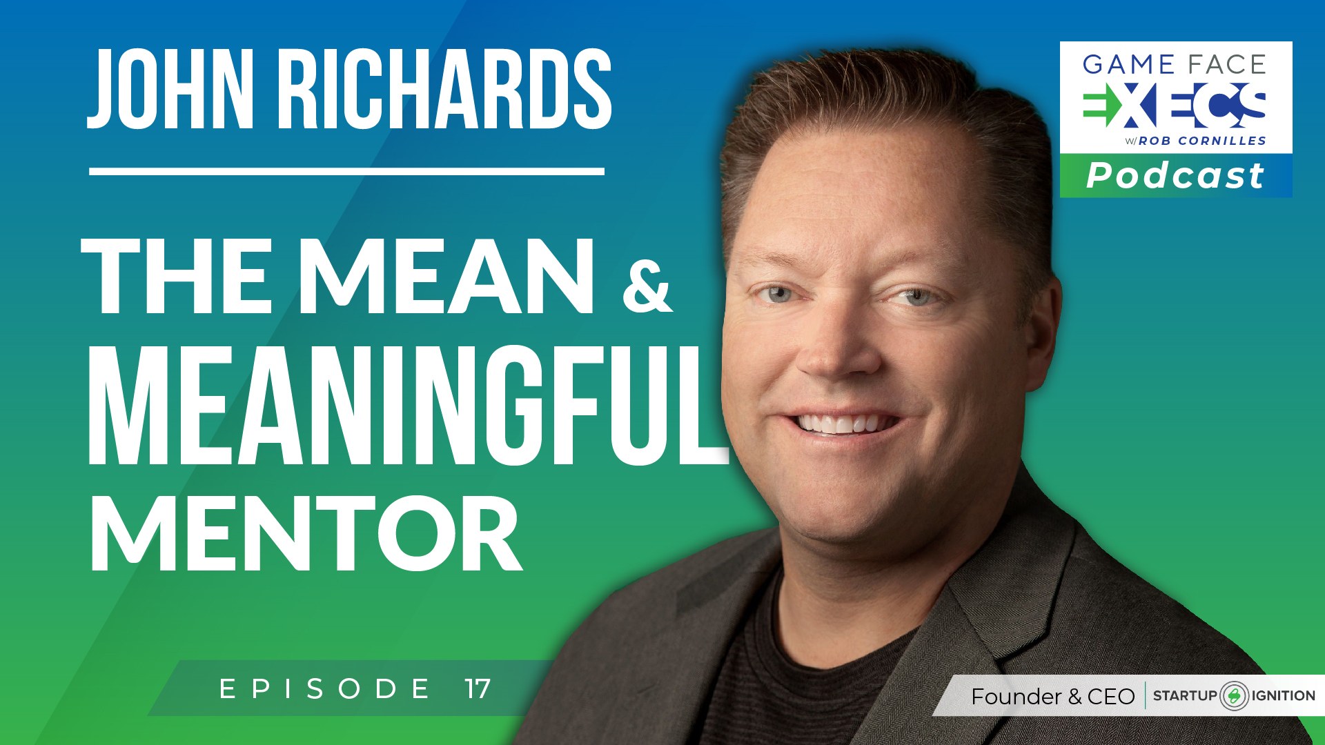 Episode 17 | John Richards | The Mean And Meaningful Mentor